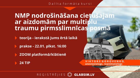 Dalīta formāta kursi "Neatliekamās medicīniskās palīdzības nodrošināšana cietušajam ar aizdomām par multiplu traumu (politraumu) pirmsslimnīcas posmā", 3 nodarbību cikls